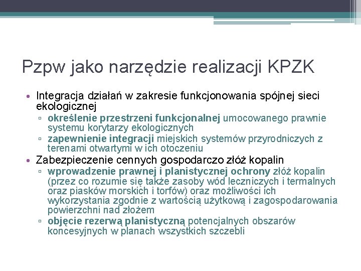 Pzpw jako narzędzie realizacji KPZK • Integracja działań w zakresie funkcjonowania spójnej sieci ekologicznej