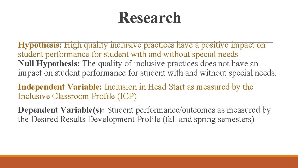 Research Hypothesis: High quality inclusive practices have a positive impact on student performance for