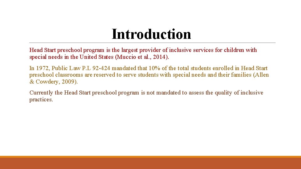 Introduction Head Start preschool program is the largest provider of inclusive services for children