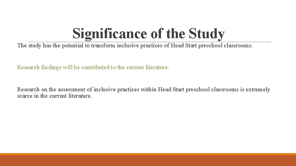 Significance of the Study The study has the potential to transform inclusive practices of