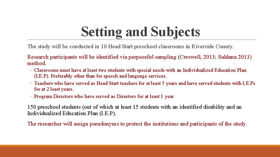 Setting and Subjects The study will be conducted in 10 Head Start preschool classrooms