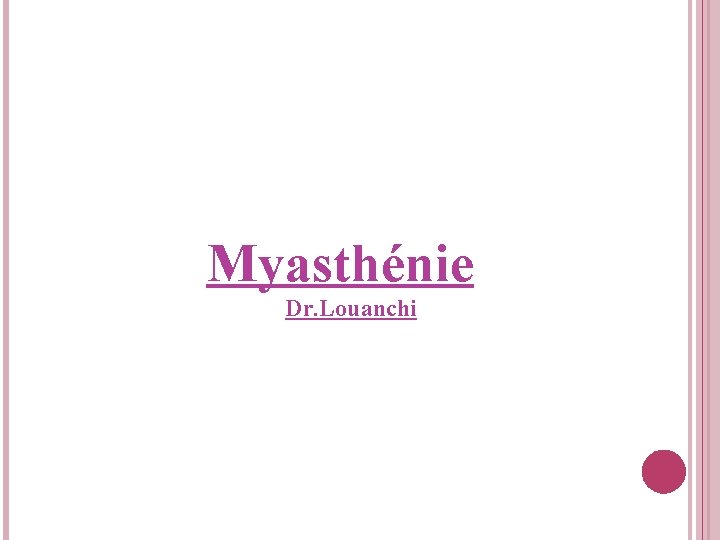 Myasthénie Dr. Louanchi 