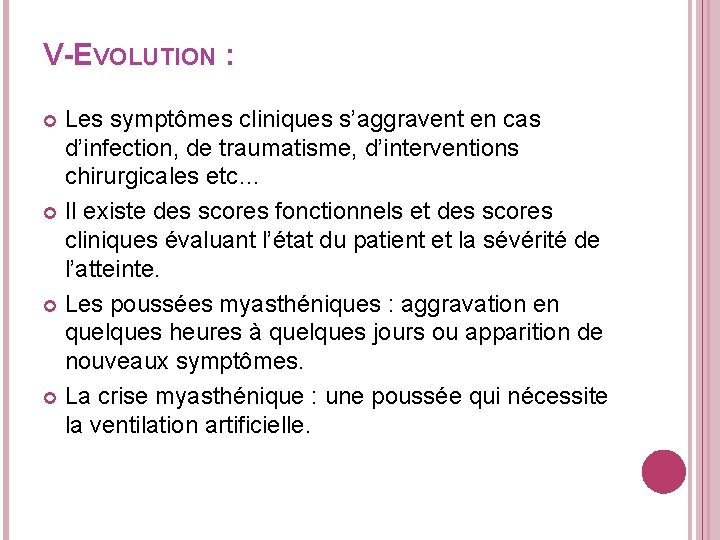 V-EVOLUTION : Les symptômes cliniques s’aggravent en cas d’infection, de traumatisme, d’interventions chirurgicales etc…