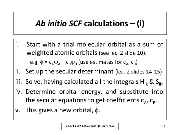 Ab initio SCF calculations – (i) i. Start with a trial molecular orbital as