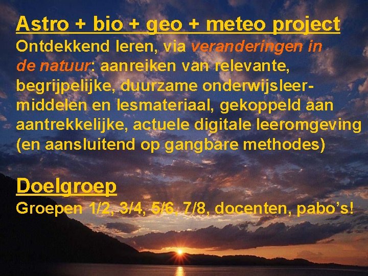 Astro + bio + geo + meteo project Ontdekkend leren, via veranderingen in de