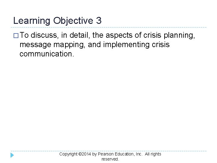 Learning Objective 3 � To discuss, in detail, the aspects of crisis planning, message