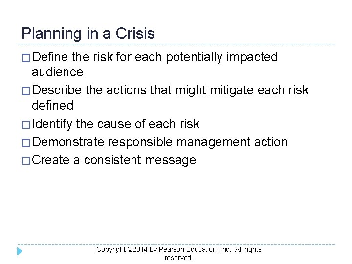 Planning in a Crisis � Define the risk for each potentially impacted audience �