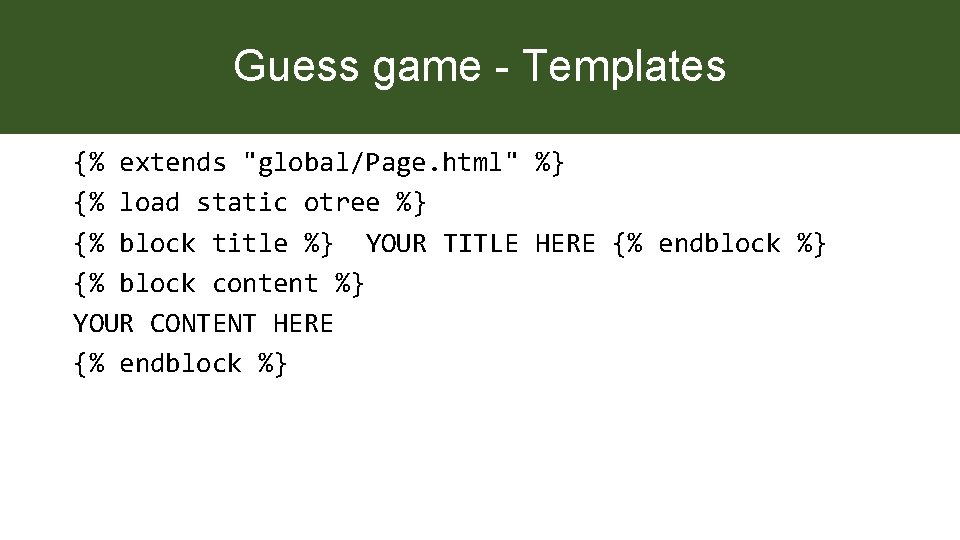 Guess game - Templates {% extends "global/Page. html" %} {% load static otree %}