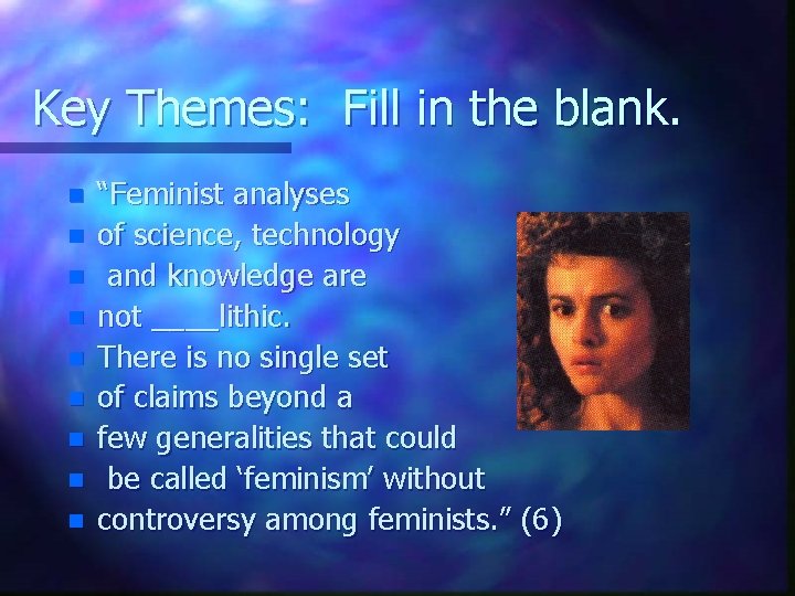 Key Themes: Fill in the blank. n n n n n “Feminist analyses of Key Themes: Fill in the blank. n n n n n “Feminist analyses of