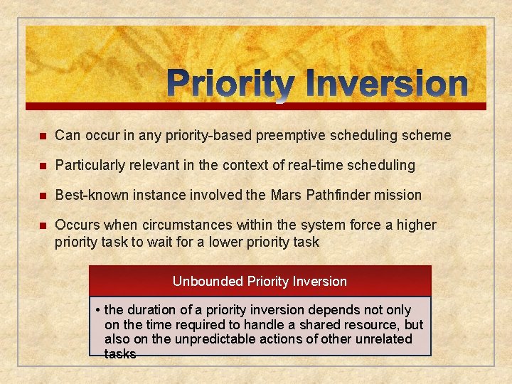 n Can occur in any priority-based preemptive scheduling scheme n Particularly relevant in the