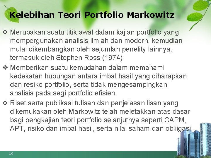 Kelebihan Teori Portfolio Markowitz v Merupakan suatu titik awal dalam kajian portfolio yang mempergunakan