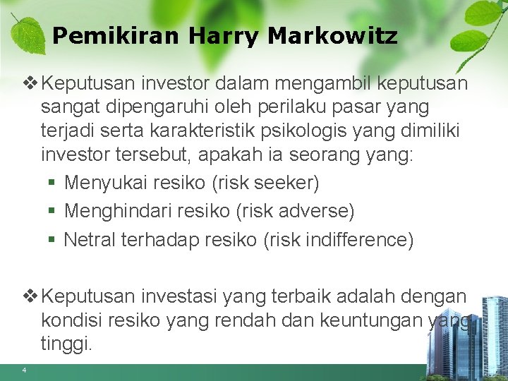 Pemikiran Harry Markowitz v Keputusan investor dalam mengambil keputusan sangat dipengaruhi oleh perilaku pasar