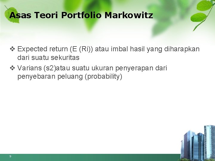 Asas Teori Portfolio Markowitz v Expected return (E (Ri)) atau imbal hasil yang diharapkan