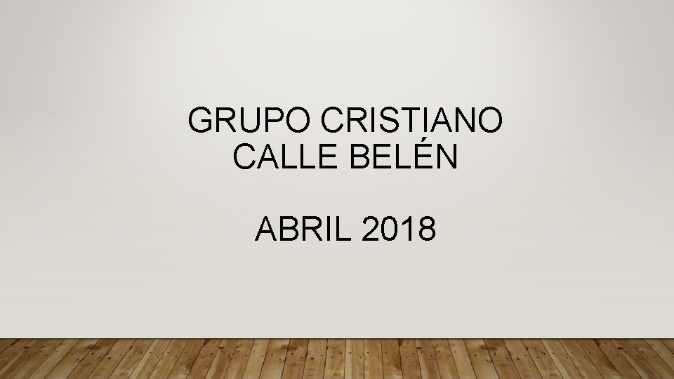 GRUPO CRISTIANO CALLE BELÉN ABRIL 2018 