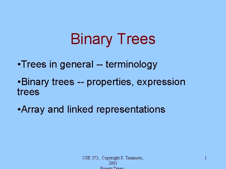 Binary Trees • Trees in general -- terminology • Binary trees -- properties, expression