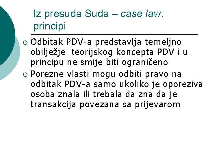 Iz presuda Suda – case law: principi Odbitak PDV-a predstavlja temeljno obilježje teorijskog koncepta