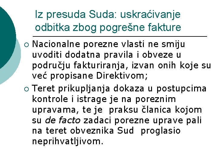 Iz presuda Suda: uskraćivanje odbitka zbog pogrešne fakture Nacionalne porezne vlasti ne smiju uvoditi