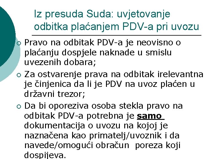 Iz presuda Suda: uvjetovanje odbitka plaćanjem PDV-a pri uvozu ¡ ¡ ¡ Pravo na