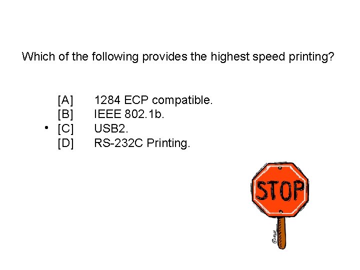 Which of the following provides the highest speed printing? [A] [B] • [C] [D]
