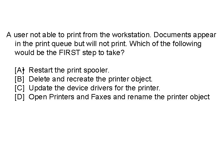 A user not able to print from the workstation. Documents appear in the print