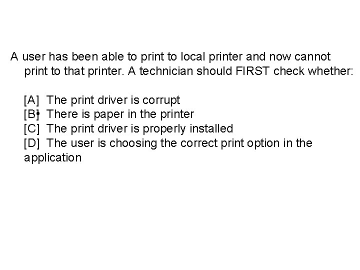 A user has been able to print to local printer and now cannot print