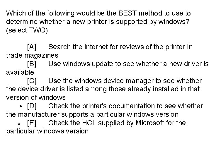 Which of the following would be the BEST method to use to determine whether