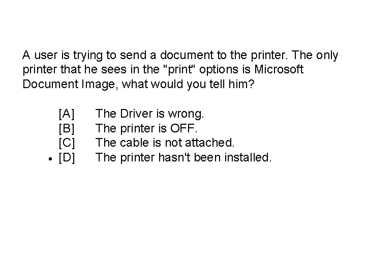 A user is trying to send a document to the printer. The only printer