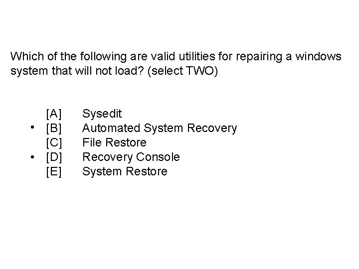 Which of the following are valid utilities for repairing a windows system that will