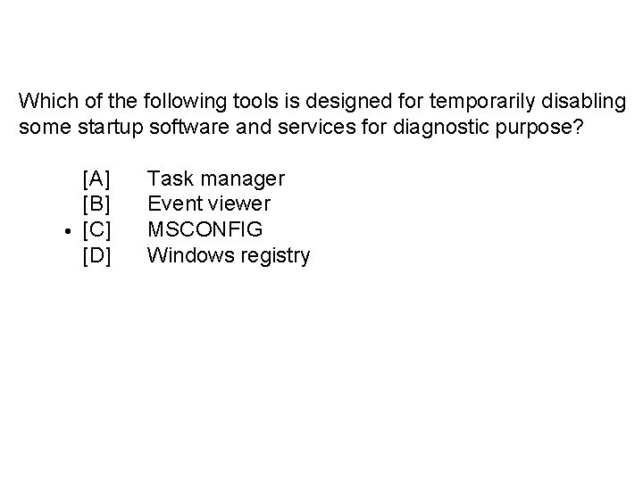 Which of the following tools is designed for temporarily disabling some startup software and