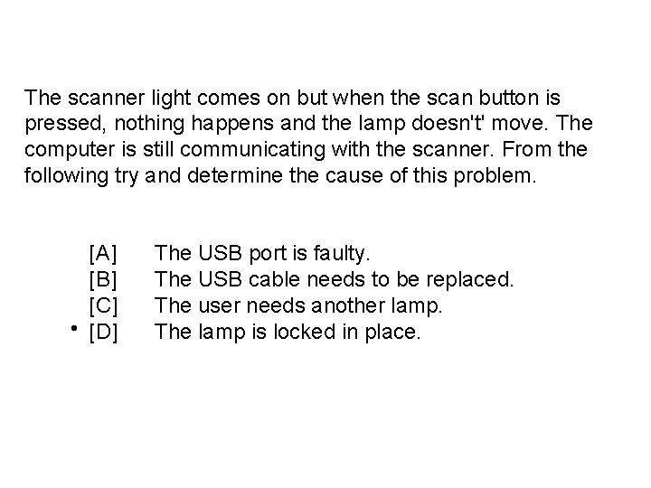 The scanner light comes on but when the scan button is pressed, nothing happens