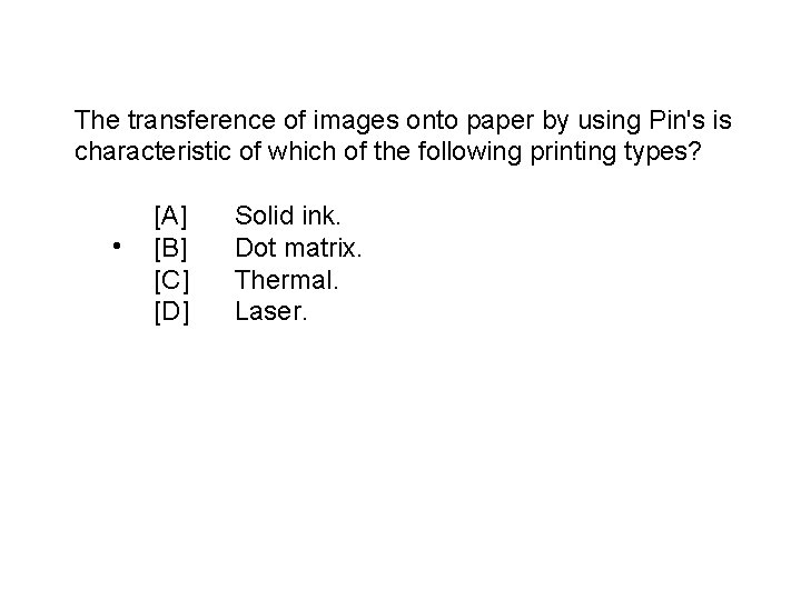 The transference of images onto paper by using Pin's is characteristic of which of