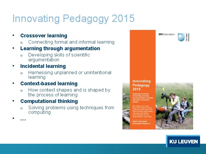 Innovating Pedagogy 2015 • Crossover learning o • Learning through argumentation o • How