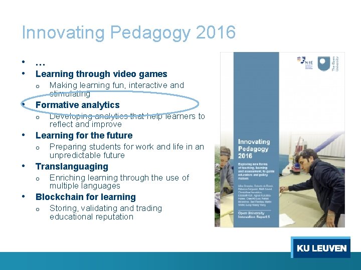 Innovating Pedagogy 2016 • • … Learning through video games o • Formative analytics