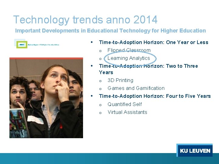 Technology trends anno 2014 Important Developments in Educational Technology for Higher Education • •
