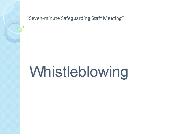 “Seven-minute Safeguarding Staff Meeting” Whistleblowing 