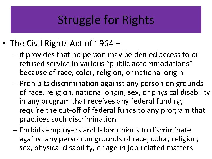 Struggle for Rights • The Civil Rights Act of 1964 – – it provides Struggle for Rights • The Civil Rights Act of 1964 – – it provides
