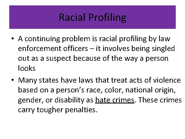 Racial Profiling • A continuing problem is racial profiling by law enforcement officers – Racial Profiling • A continuing problem is racial profiling by law enforcement officers –
