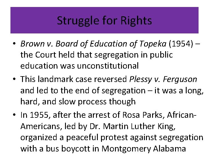 Struggle for Rights • Brown v. Board of Education of Topeka (1954) – the Struggle for Rights • Brown v. Board of Education of Topeka (1954) – the