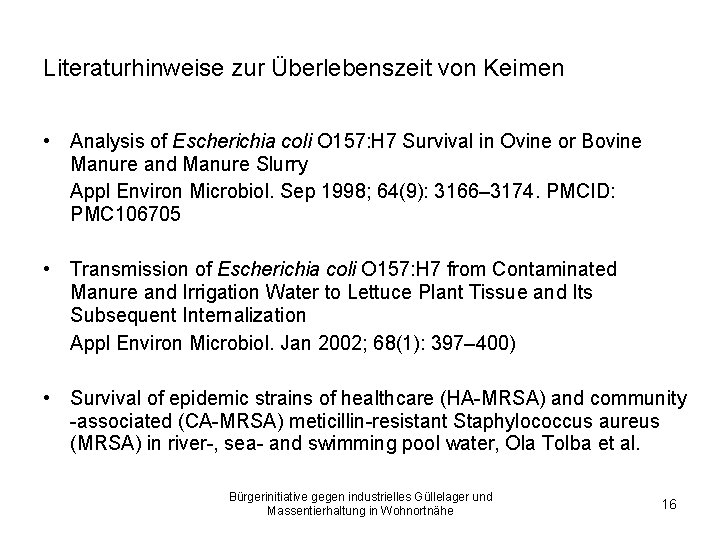 Literaturhinweise zur Überlebenszeit von Keimen • Analysis of Escherichia coli O 157: H 7