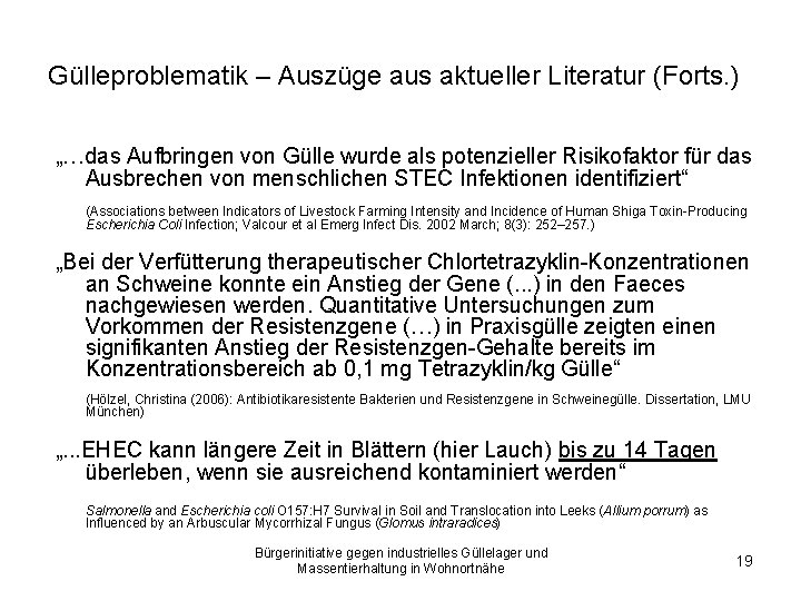 Gülleproblematik – Auszüge aus aktueller Literatur (Forts. ) „…das Aufbringen von Gülle wurde als