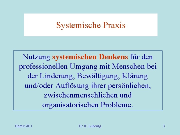 Systemische Praxis Nutzung systemischen Denkens für den professionellen Umgang mit Menschen bei der Linderung,