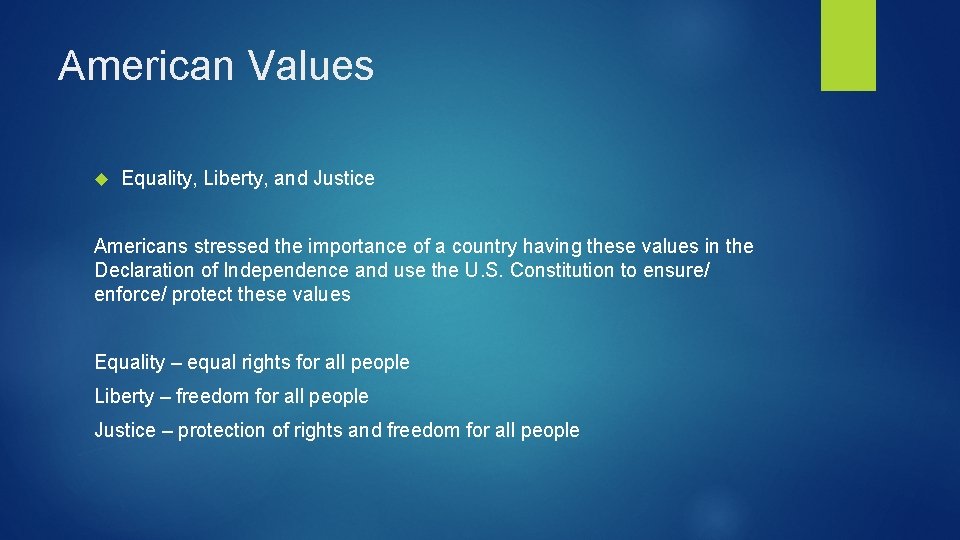 American Values Equality, Liberty, and Justice Americans stressed the importance of a country having