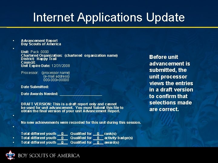Internet Applications Update • • Advancement Report Boy Scouts of America Unit: Pack 0000