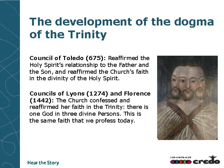 The development of the dogma of the Trinity Council of Toledo (675): Reaffirmed the