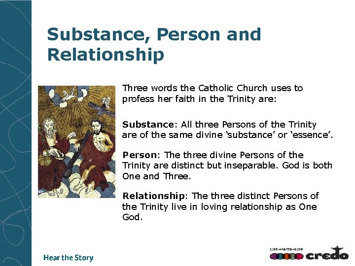 Substance, Person and Relationship Three words the Catholic Church uses to profess her faith