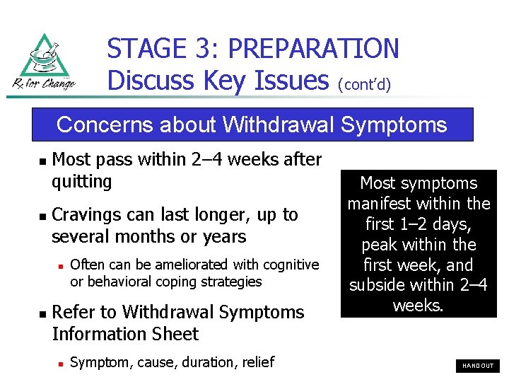 STAGE 3: PREPARATION Discuss Key Issues (cont’d) Concerns about Withdrawal Symptoms n n Most