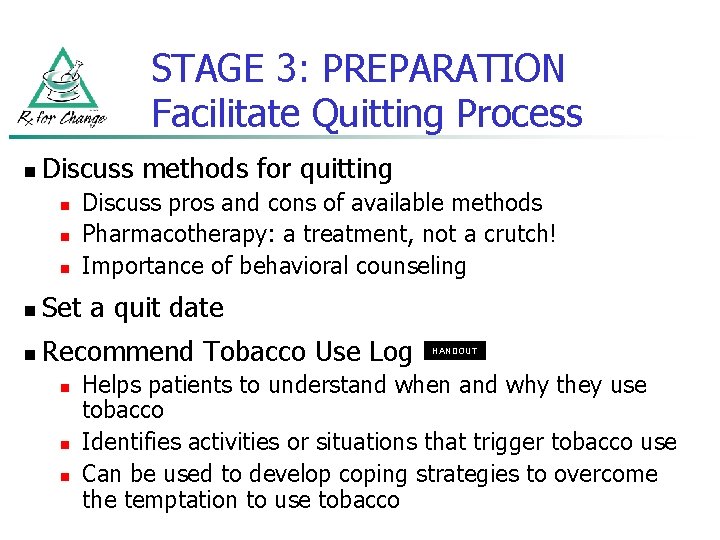 STAGE 3: PREPARATION Facilitate Quitting Process n Discuss methods for quitting n n n