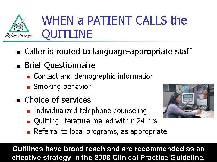 WHEN a PATIENT CALLS the QUITLINE n Caller is routed to language-appropriate staff n