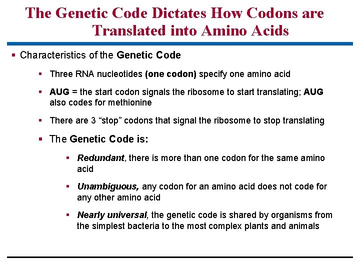 The Genetic Code Dictates How Codons are Translated into Amino Acids § Characteristics of
