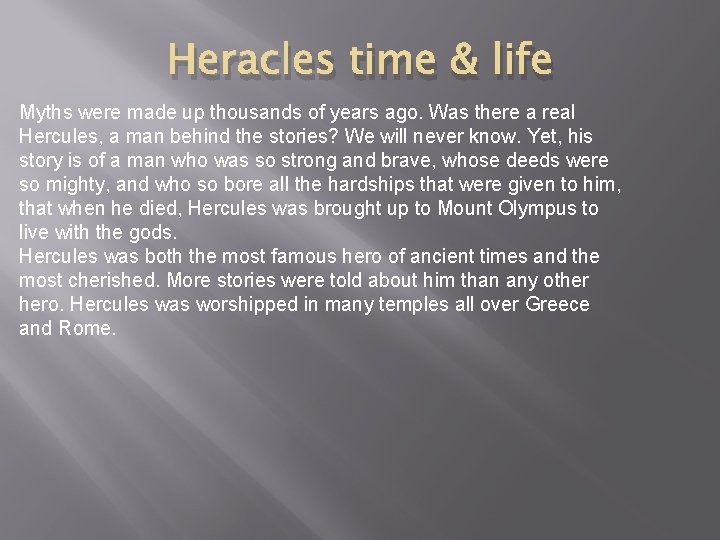 Heracles time & life Myths were made up thousands of years ago. Was there